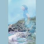 A Spiritual Bridge