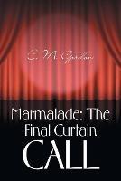 Marmalade: the Final Curtain Call