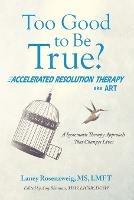 Too Good to Be True?: Accelerated Resolution Therapy