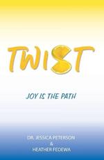 Twist: Joy Is the Path