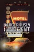 Dangerously Innocent: Peacefully Guilty