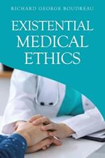 Existential Medical Ethics