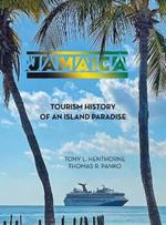 Jamaica: Tourism History of an Island Paradise
