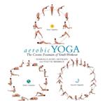 aerobic YOGA: The Cosmic Fountain of Youth Workout