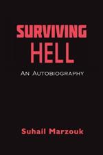 Surviving Hell: An Autobiography