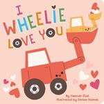 I Wheelie Love You