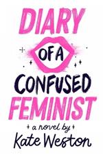 Diary of a Confused Feminist