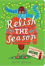 Relish the Season: A Weenie Book