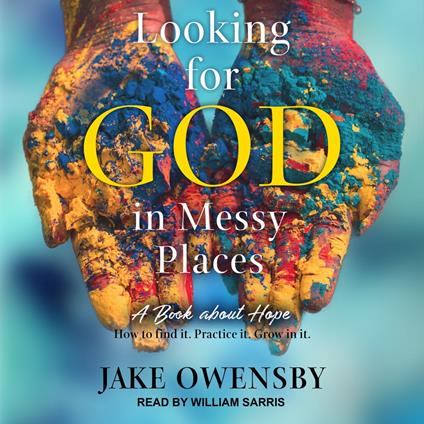 Looking for God in Messy Places