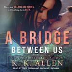 A Bridge Between Us