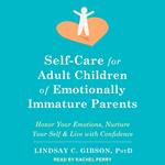 Self-Care for Adult Children of Emotionally Immature Parents