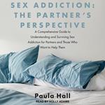 Sex Addiction: The Partner's Perspective