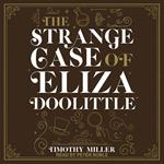 The Strange Case of Eliza Doolittle