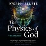 The Physics of God