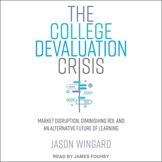 The College Devaluation Crisis