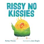 Rissy No Kissies