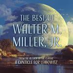 The Best of Walter M. Miller, Jr.