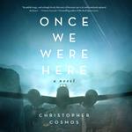 Once We Were Here