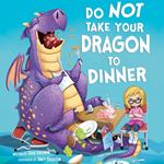 Do Not Take Your Dragon to Dinner