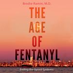 The Age of Fentanyl