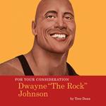 For Your Consideration: Dwayne The Rock Johnson