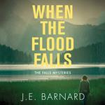 When the Flood Falls