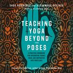 Teaching Yoga Beyond the Poses