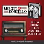 Abbott and Costello: Lou's House Needs Another Bathtub