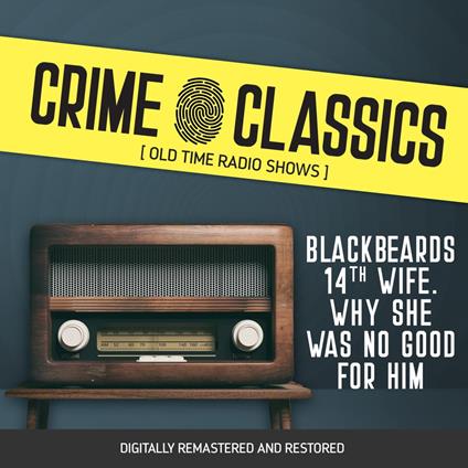 Crime Classics: Blackbeards 14th Wife. Why She Was No Good For Him