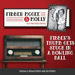 Fibber McGee and Molly: Fibber's Thumb Gets Stuck in a Bowling Ball