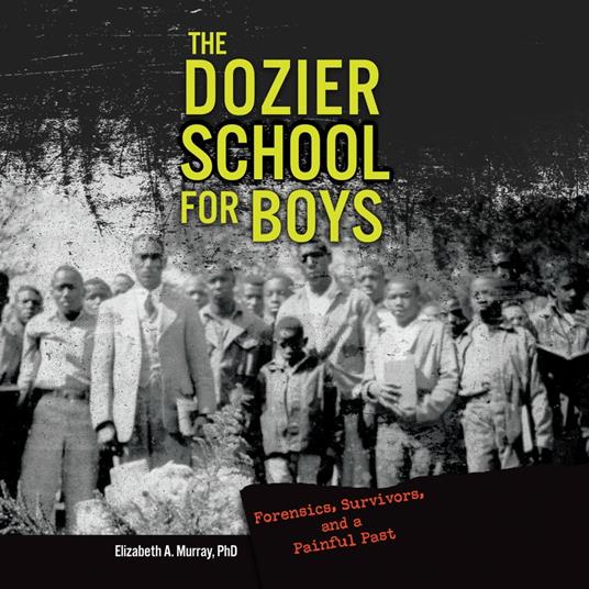 The Dozier School for Boys