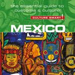 Mexico - Culture Smart!: The Essential Guide to Customs & Culture