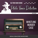 Philo Vance Detective: Whistling Murder Case