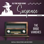 Suspense: The Bride Vanishes