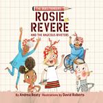 Rosie Revere and the Raucous Riveters