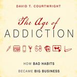 The Age of Addiction