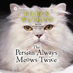 The Persian Always Meows Twice