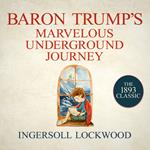 Baron Trump's Marvelous Underground Journey