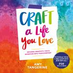 Craft a Life You Love