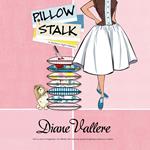 Pillow Stalk