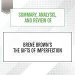 Summary, Analysis, and Review of Brene Brown's The Gifts of Imperfection