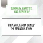 Summary, Analysis, and Review of Chip and Joanna Gaines' The Magnolia Story