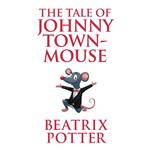 The Tale of Johnny Town-Mouse