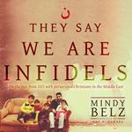 They Say We Are Infidels