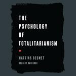 The Psychology of Totalitarianism