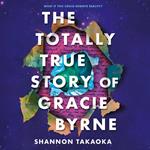 The Totally True Story of Gracie Byrne