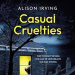 Casual Cruelties