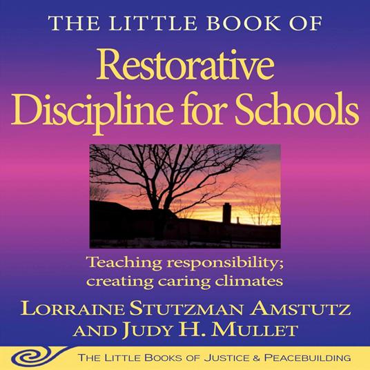 The Little Book of Restorative Discipline for Schools