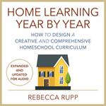 Home Learning Year by Year, Revised and Updated