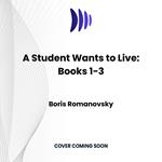 A Student Wants to Live: Books 1-3